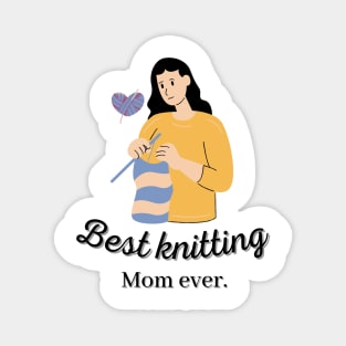 Homage To The Best Knitting Mom Ever Magnet