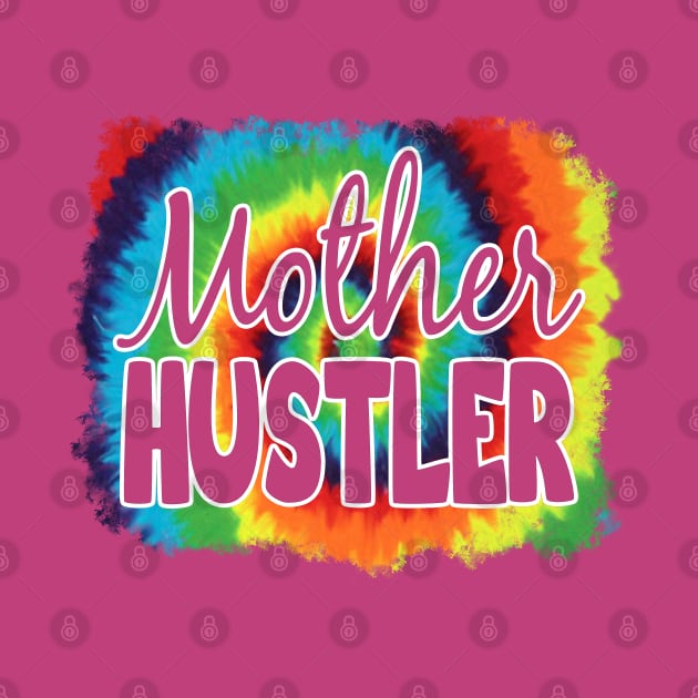 Mother Hustler by Duds4Fun