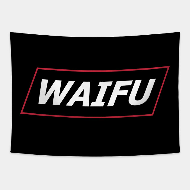 Anime Girl Waifu material Tag - Waifu - Tapestry | TeePublic Anime Girl Waifu material Tag - Waifu - Tapestry | TeePublic