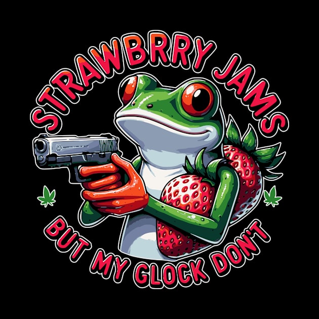 Strawberry jams but my glock don’t frog by yesorno