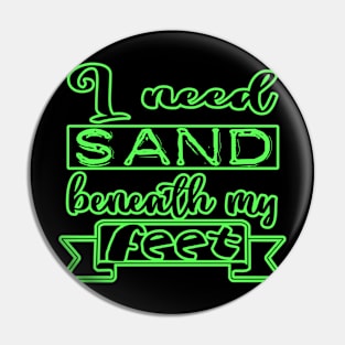 I need Sand beneath my feet Pin