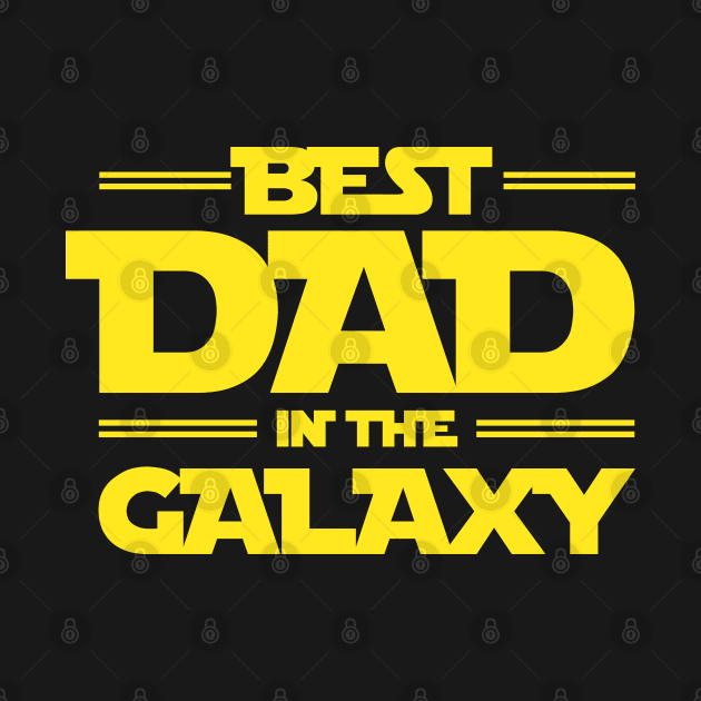 Gifts For Dad: Best Dad In The Galaxy by TwistedCharm