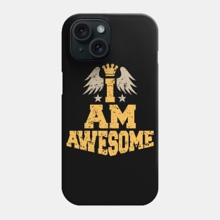 I AM AWESOME Phone Case