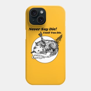 Never Say Die!!! Let Eat Trash Possum Lovers Phone Case