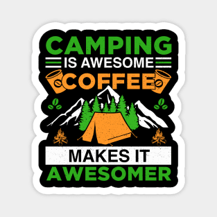 Camping Is Awesome Coffee Makes It Awesomer Magnet