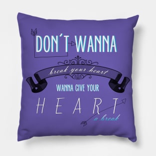 Give Your Heart a Break Pillow