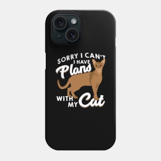 Sorry I Can't I Have Plans With My Cat Phone Case