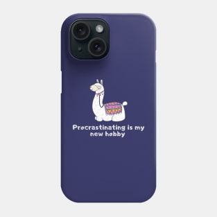 Procrastinating is my new hobby Phone Case