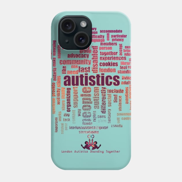 LAST Wordcloud Phone Case by LondonAutisticsStandingTogether