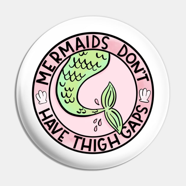 Mermaids Don't Have Thigh Gaps Pin by Taylor Thompson Art