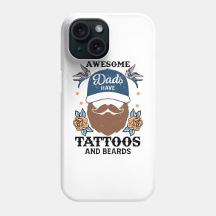 Awesome Dads have tattoos and Beards Retro Gift for Father’s day, Birthday, Thanksgiving, Christmas, New Year Phone Case