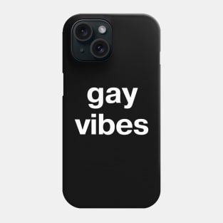 gay vibes Phone Case