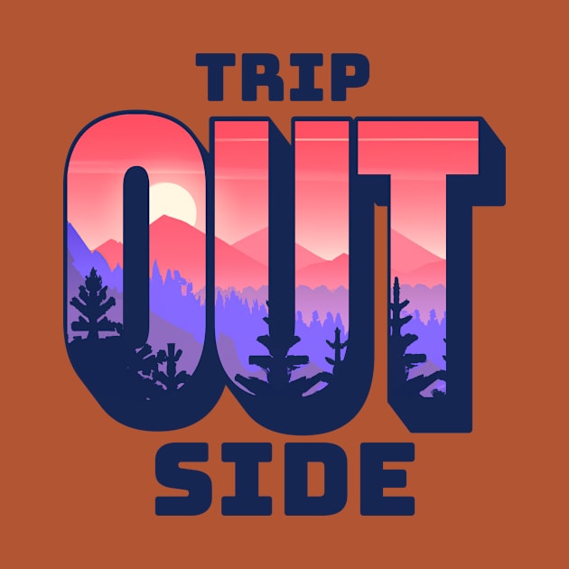 Trip Outside Nature Tripper Design Tee: Explore and Connect by TeeTrendz