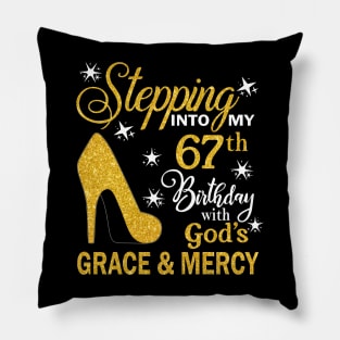 Stepping Into My 67th Birthday With God's Grace & Mercy Bday Pillow