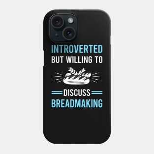 Introverted Breadmaking Bread Making Phone Case