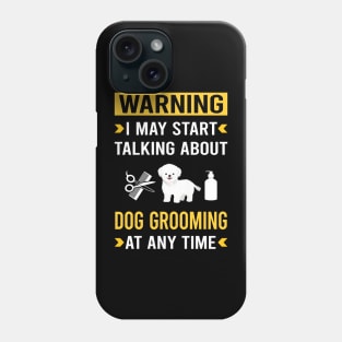 Warning Dog Grooming Groomer Phone Case