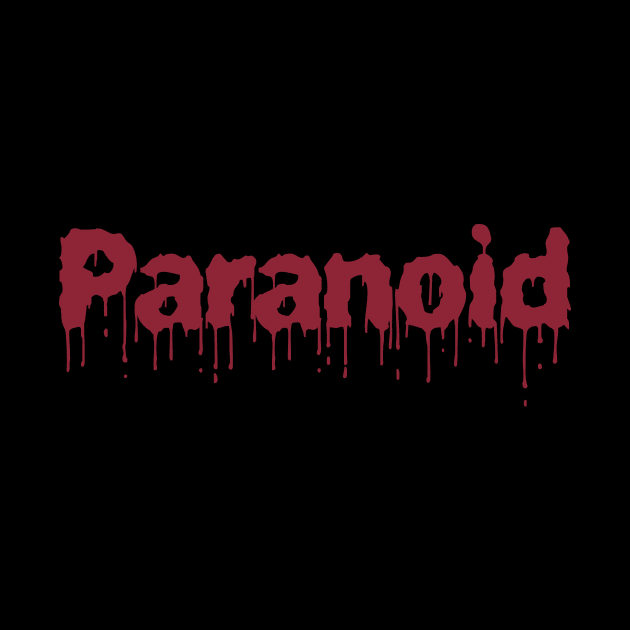 Paranoid Blood Evil Retro Gamer Humor Gift Men Women Kid by SmileSmith