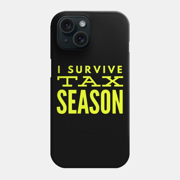 Accountant I Survive Tax Season Phone Case by coloringiship