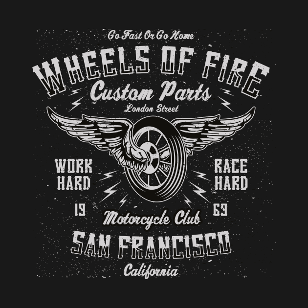 Wheels Of Fire Motorcycle by ChapulTee