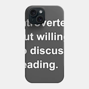 Introverted But Willing To Discuss Reading Phone Case