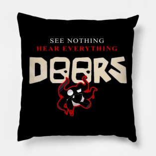 DOORS? - Hide and Seek! See Nothing Hear Everything Pillow