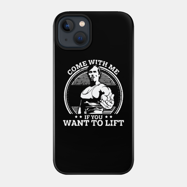 come with me if you want to lift  - Come With Me If You Want To Lift - Phone Case