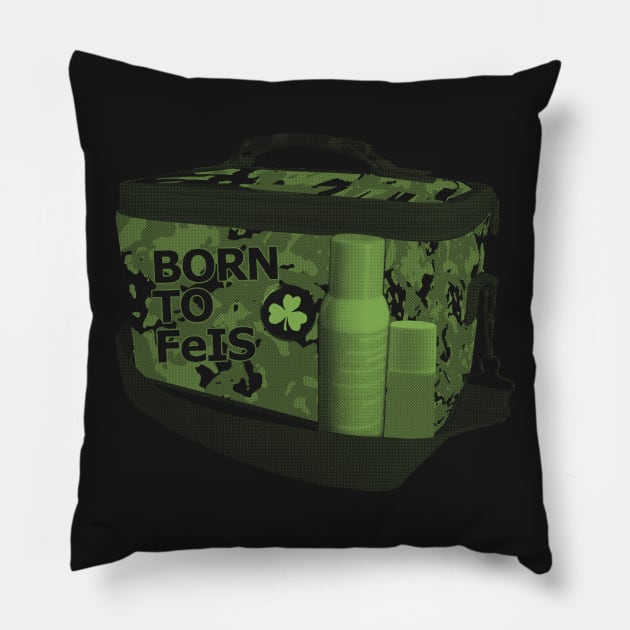 Born to Feis Pillow by IrishDanceShirts