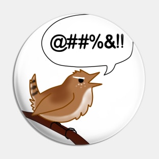 Screaming Wren Pin