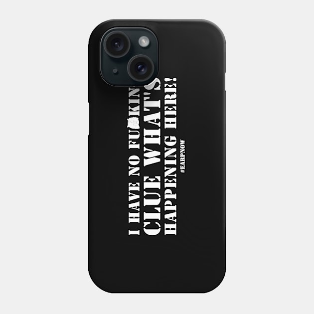 I have no fu*cking clue - Wynonna Earp Phone Case by SurfinAly Design 