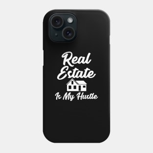 Real estate is my hustle Phone Case