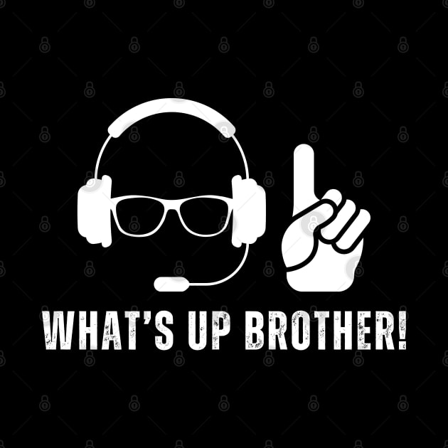 WHAT'S UP BROTHER QUOTE by Lolane