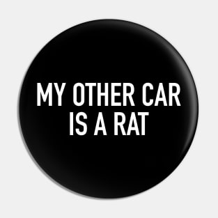 My Other Car is a Rat Pin