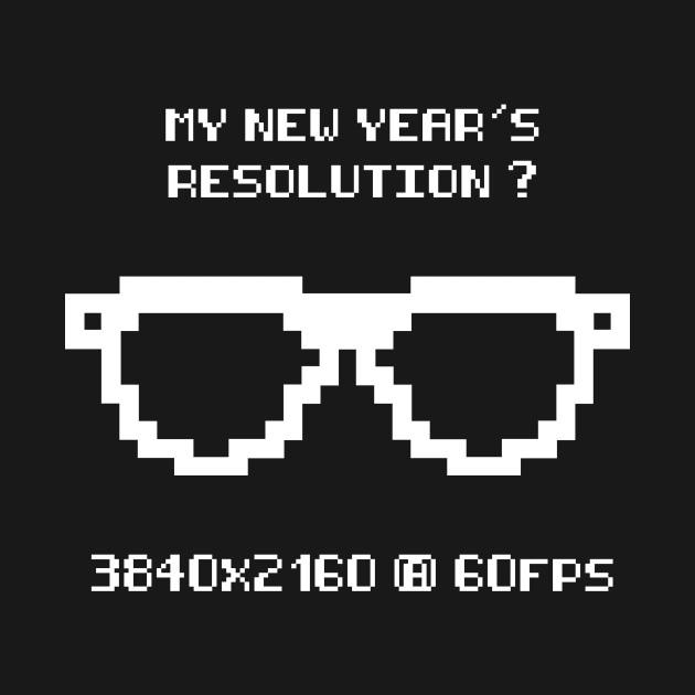 My new year's resolution is 4k - 3840x2160 px geek shirt by MK3