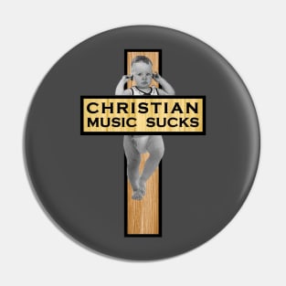 Christian Music Sucks Pin