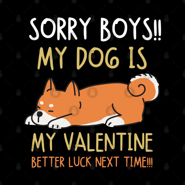 Sorry boys!! My dog is my valentine. Better luck next time!!! by mksjr