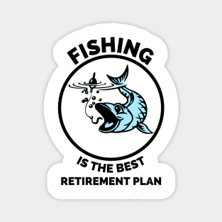 Fishing The Best Retirement Plan - Gift Ideas For Fishing, Adventure and Nature Lovers - Gift For Boys, Girls, Dad, Mom, Friend, Fishing Lovers - Fishing Lover Funny Magnet