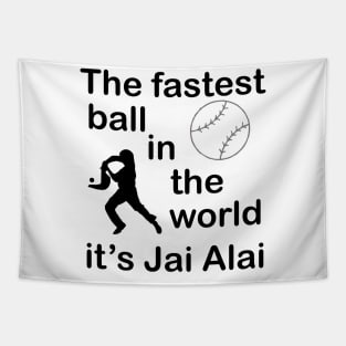 Jai Alai the fastest ball in the world Tapestry