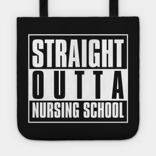 Straight Outta Nursing School Tote