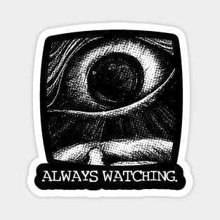 Always Watching Magnet