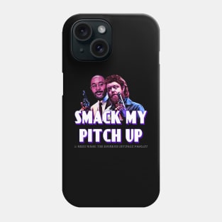 Smack My Pitch Up Part 2 Phone Case