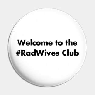 Welcome to the #RadWives Club Pin