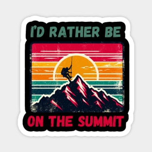 I'd Rather Be on The Summit. Climbing Magnet