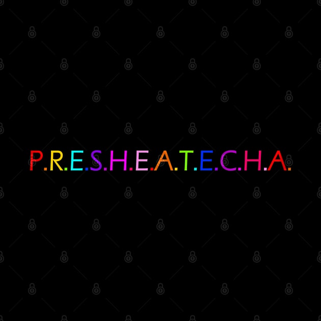 P.R.E.S.H.E.A.T.E.C.H.A. by Malame