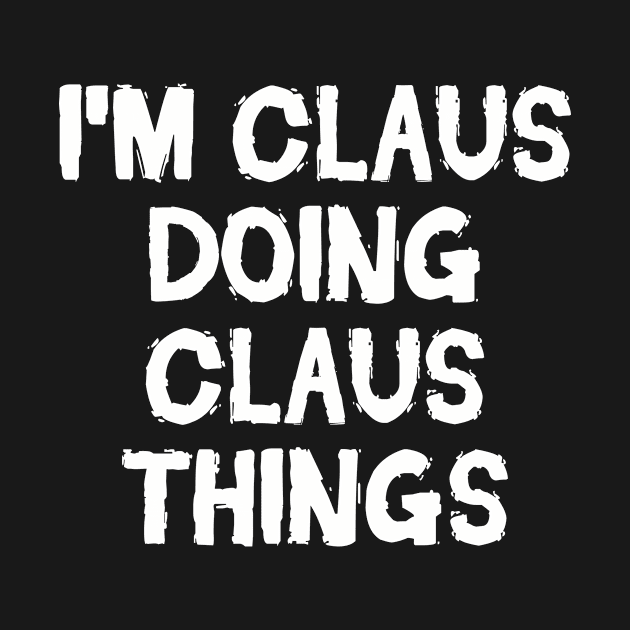 I'm Claus doing Claus things by hoopoe