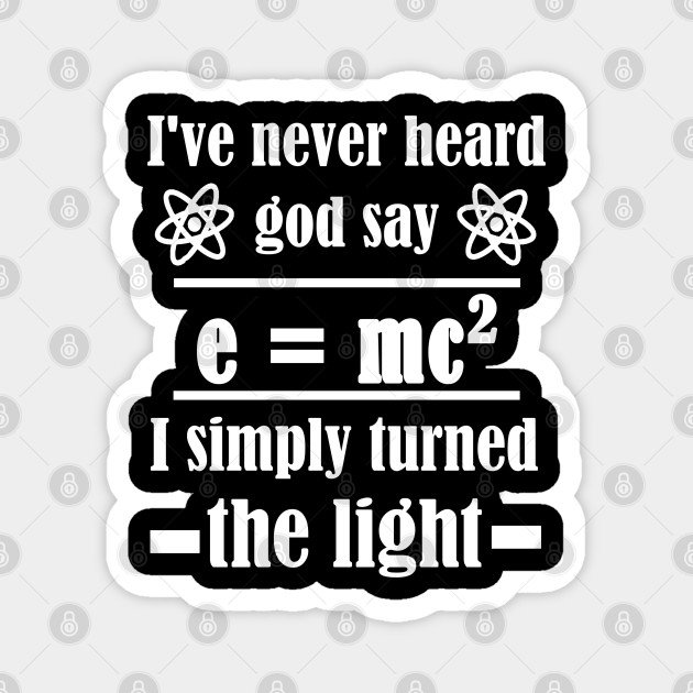 Physics Math Teacher Theory of Relativity Sayings - Funny Physics Joke - Magnet | TeePublic Physics Math Teacher Theory of Relativity Sayings - Funny Physics Joke - Magnet | TeePublic