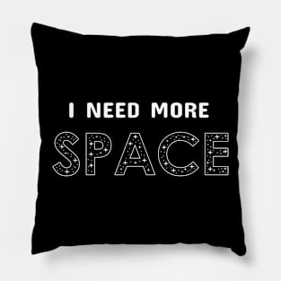 I Need More Space Gifts Men Women Kids Science Space Pillow