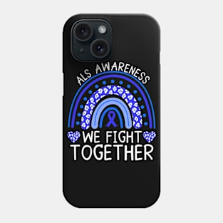 Als Awareness Rainbow We Fight Together Phone Case