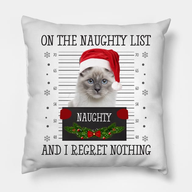 On The Naughty List, And I Regret Nothing Pillow by CoolTees