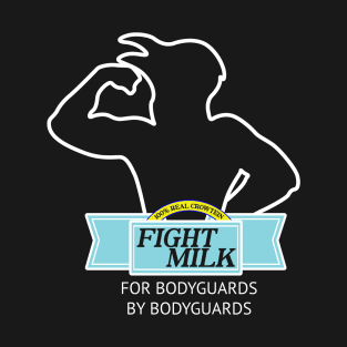 Fight Milk T-Shirt