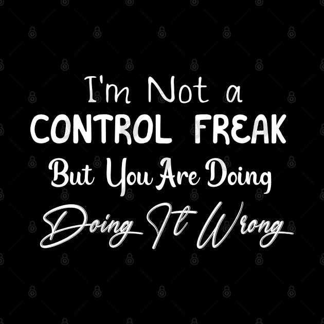 I'm Not A Control Freak But You're Doing It Wrong by Success shopping